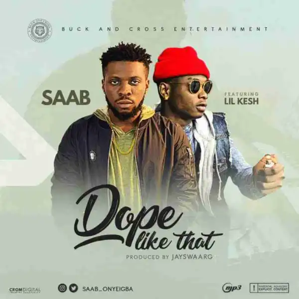 Saab - Dope Like That Ft Lil Kesh